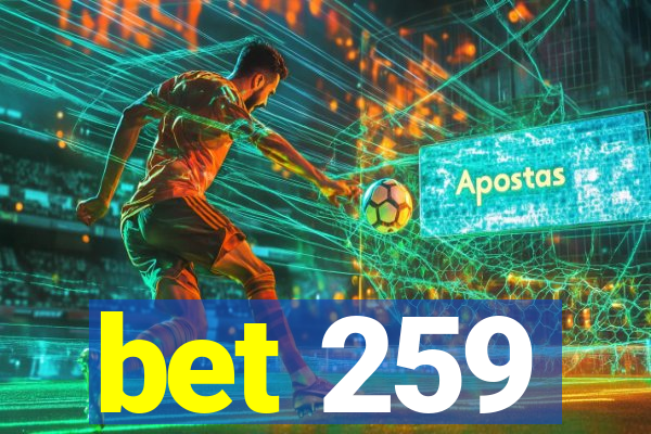 bet 259